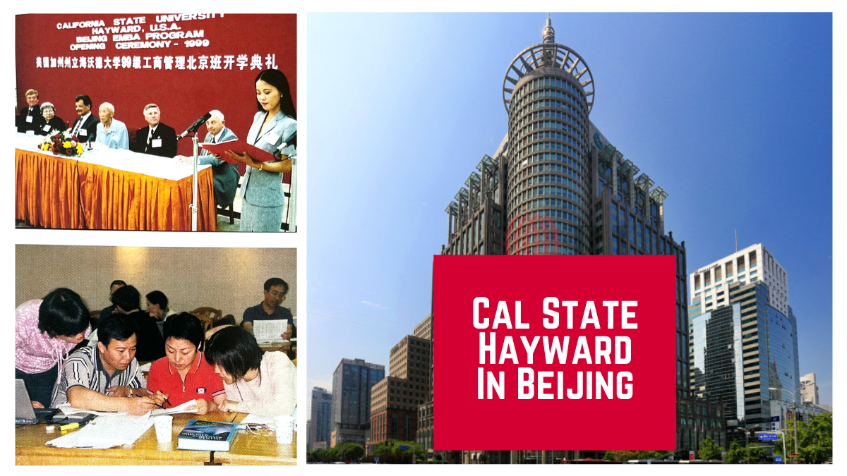 In September 1999, Cal State Hayward began its Executive MBA in Beijing.