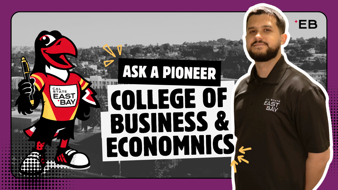 Ask a Pioneer: Student-Led Webinar for the College of Business & Economics at Cal State East Bay