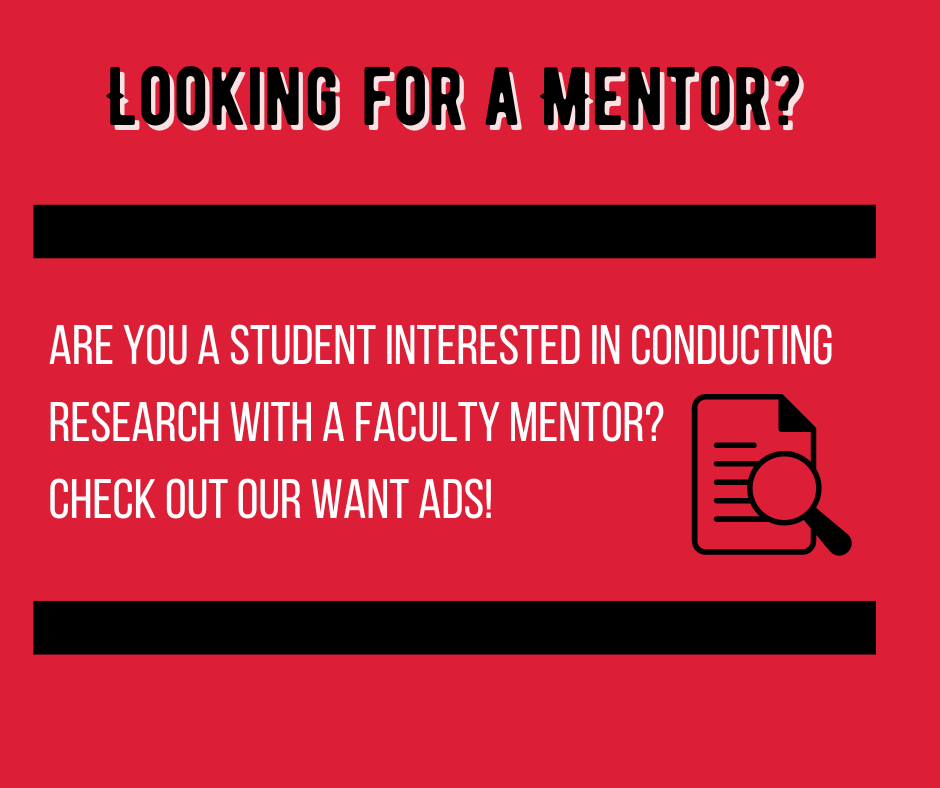 Are you a student interested in conducting research with a  faculty mentor?  Check out our Want Ads!