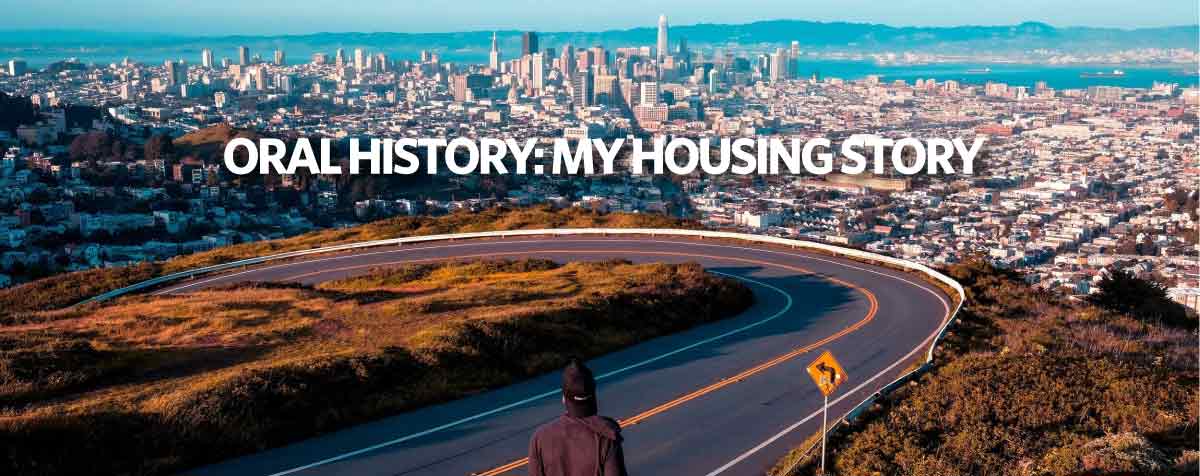 Oral History: My Housing Story