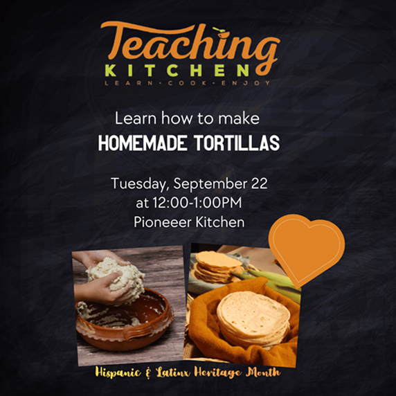Teaching Kitchen: Homemade Tortillas