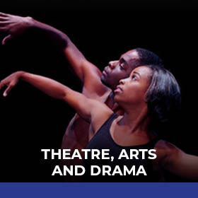 Theatre, Arts and Drama